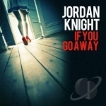 If You Go Away by Jordan Knight