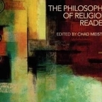 The Philosophy of Religion Reader