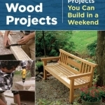 Outdoor wood projects: 24 Projects you can build in a weekend