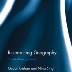 Researching Geography: The Indian Context