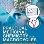 Practical Medicinal Chemistry with Macrocycles: Design, Synthesis, and Case Studies