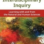 Theology as Interdisciplinary Inquiry: Learning with and from the Natural and Human Sciences