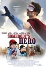 Somebody&#039;s Hero (2011)