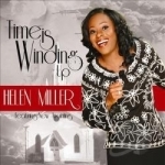 Time Is Winding Up by Helen Miller / Helen Miller &amp; New Anointing / New Anointing