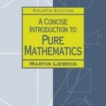 A Concise Introduction to Pure Mathematics