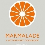 Marmalade: A Bittersweet Cookbook