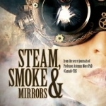 Steam, Smoke and Mirrors