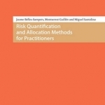 Risk Quantification and Allocation Methods for Practitioners