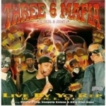 Live by Yo Rep by Three 6 Mafia