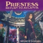 Priestess Return to Atlantis by Medwyn Goodall