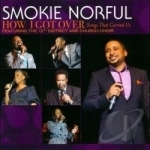 How I Got Over...Songs That Carried Us by Smokie Norful