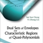 Dual Sets of Envelopes and Characteristic Regions of Quasi-Polynomials