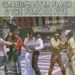 Message by Grandmaster Flash / Grandmaster Flash &amp; The Furious Five