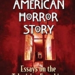 Reading American Horror Story: Essays on the Television Franchise
