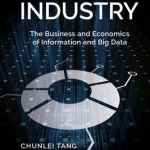 The Data Industry: The Business and Economics of Information and Big Data