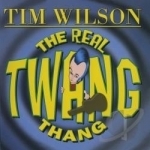 Real Twang Thang by Tim Wilson