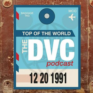 Top of the World - The DVC Podcast