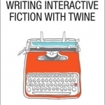 Writing Interactive Fiction with Twine