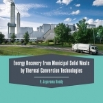 Energy Recovery from Municipal Solid Waste by Thermal Conversion Technologies