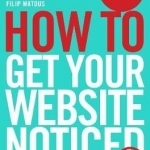 How to: Get Your Website Noticed