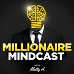 Millionaire Mindcast: Increase Your Income, Impact, and Influence