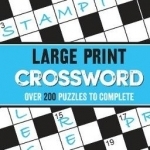 Large Print Crossword: Over 200 Puzzles to Complete