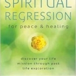 Spiritual Regression for Peace and Healing