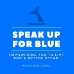 The Speak Up For Blue Podcast