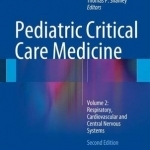 Pediatric Critical Care Medicine: 2014: Volume 2: Respiratory, Cardiovascular and Central Nervous Systems
