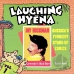 Comedy&#039;s Bad Boy, Vol. 1: The Laughing Hyena Tapes by Jay Hickman