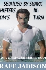 Seduced by Shark Shifters III: Tom&#039;s Turn