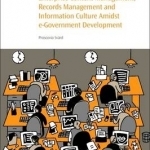 Enterprise Content Management, Records Management and Information Culture Amidst E-Government Development