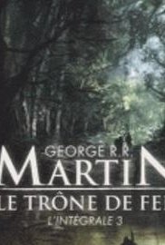 Le trône de fer: l&#039;intégrale 4 - Volume 3