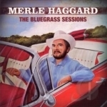 Bluegrass Sessions by Merle Haggard