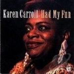 Had My Fun by Karen Carroll