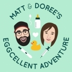 Matt and Doree&#039;s Eggcellent Adventure: An IVF Journey