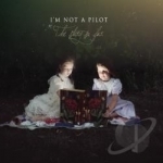 Story So Far by I&#039;m Not a Pilot