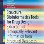 Structural Bioinformatics Tools for Drug Design: Extraction of Biologically Relevant Information from Structural Databases
