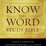 KJV, Know the Word Study Bible, Paperback, Red Letter Edition: Gain a Greater Understanding of the Bible Book by Book, Verse by Verse, or Topic by Topic