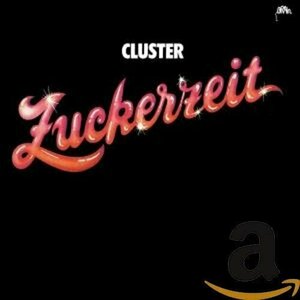 Zuckerzeit by Cluster