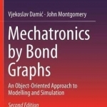Mechatronics by Bond Graphs: An Object-Oriented Approach to Modelling and Simulation: 2015