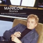 Scores: Songs from Copacabana and Harmony by Barry Manilow