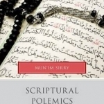 Scriptural Polemics: The Qur&#039;an and Other Religions