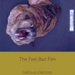 The Feel Bad Film
