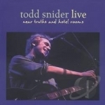 Near Truths and Hotel Rooms Live by Todd Snider