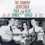 Folk Songs &amp; Bluegrass by The Country Gentlemen