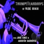 Trumpet Teardrops by Agustin Sandoval / Debe Gunn / Jose Cruz