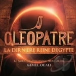 Cleopatre: La Derniere Reine D&#039;Egypte Soundtrack by Musical Show
