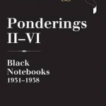 Ponderings: Black Notebooks 1931-1938: II-VI