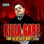 From tha Guttas of Mighty Sac by Killa Gabe